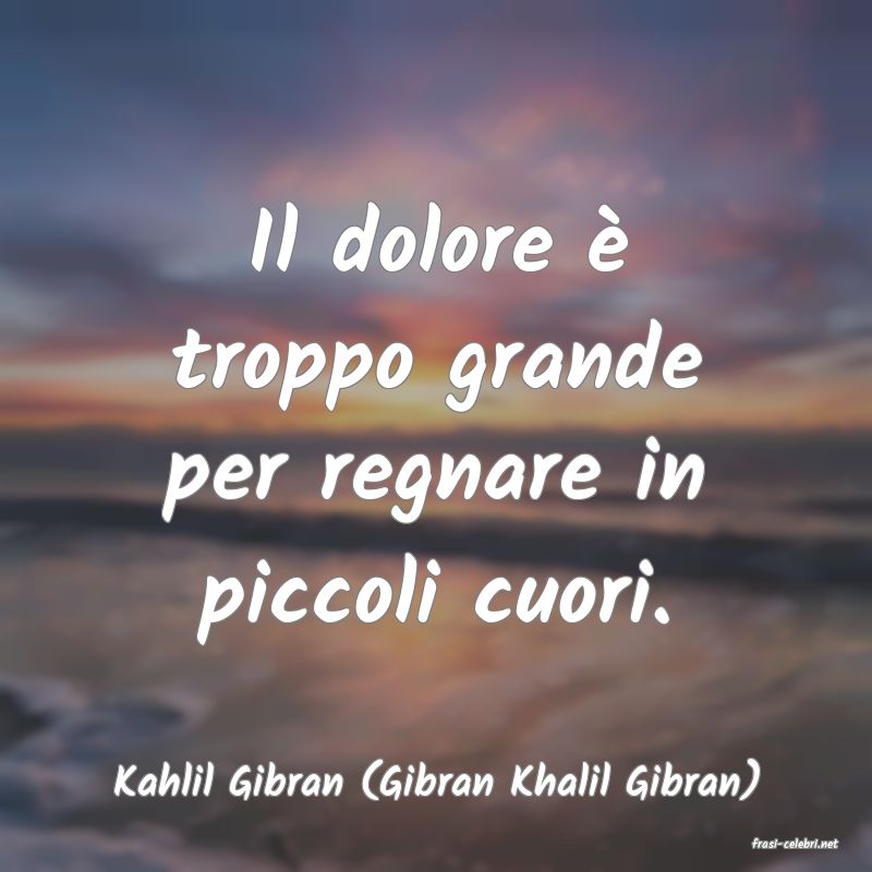 frasi di Kahlil Gibran (Gibran Khalil Gibran)