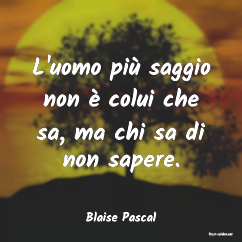 frasi di Blaise Pascal