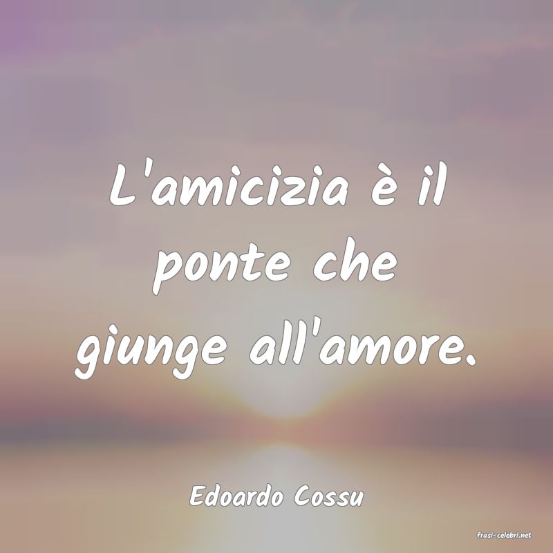 frasi di Edoardo Cossu