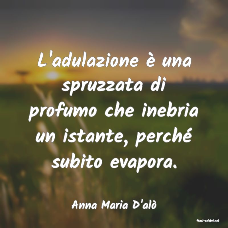 frasi di Anna Maria D'al