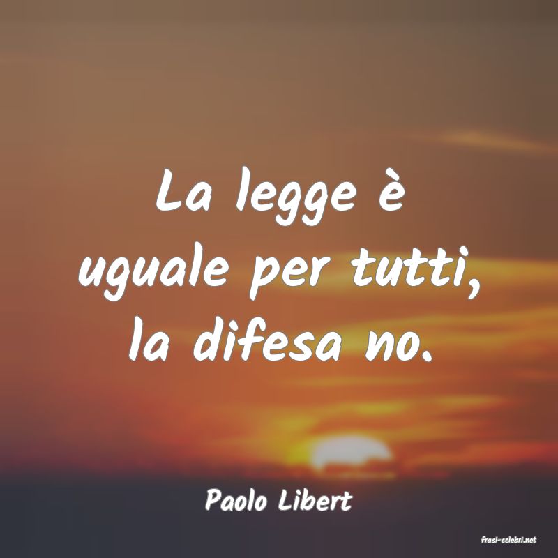 frasi di Paolo Libert