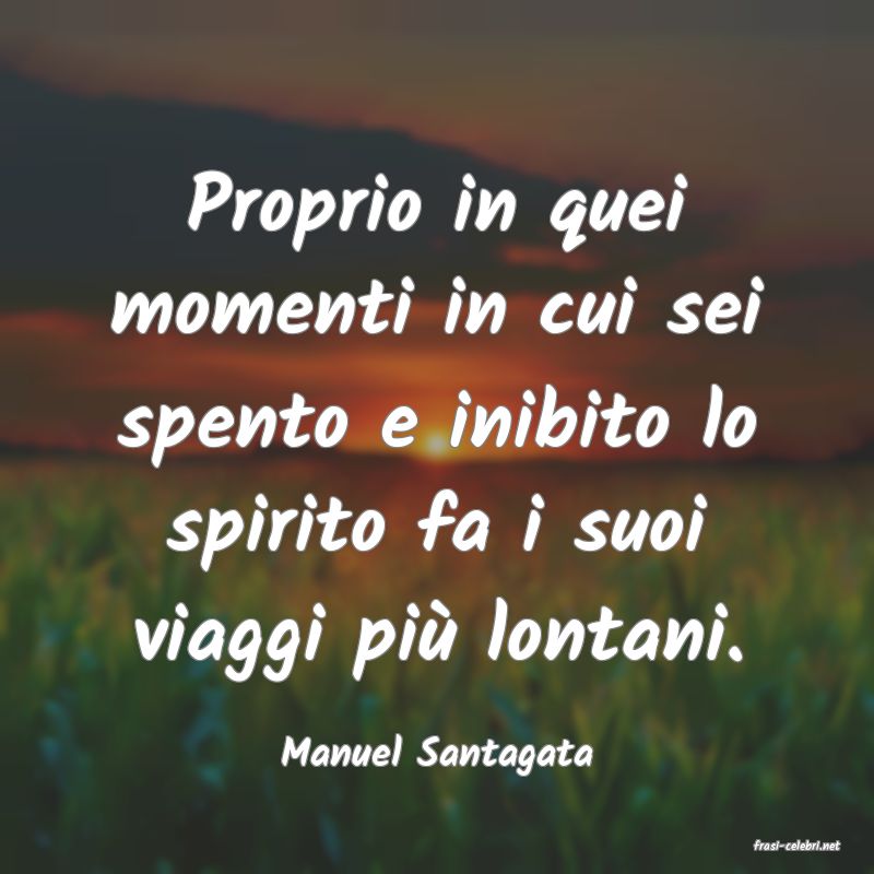 frasi di  Manuel Santagata
