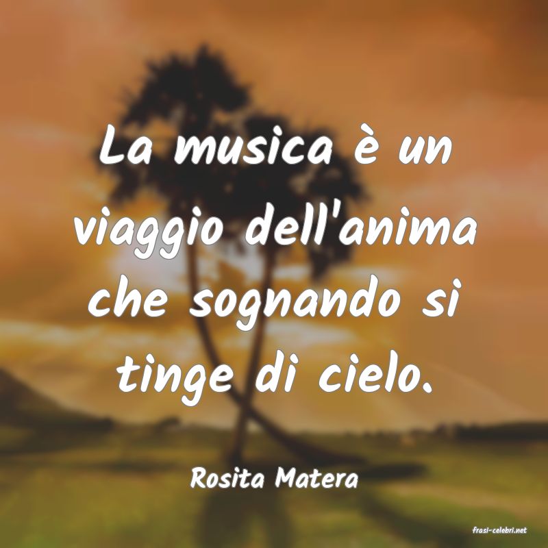 frasi di  Rosita Matera
