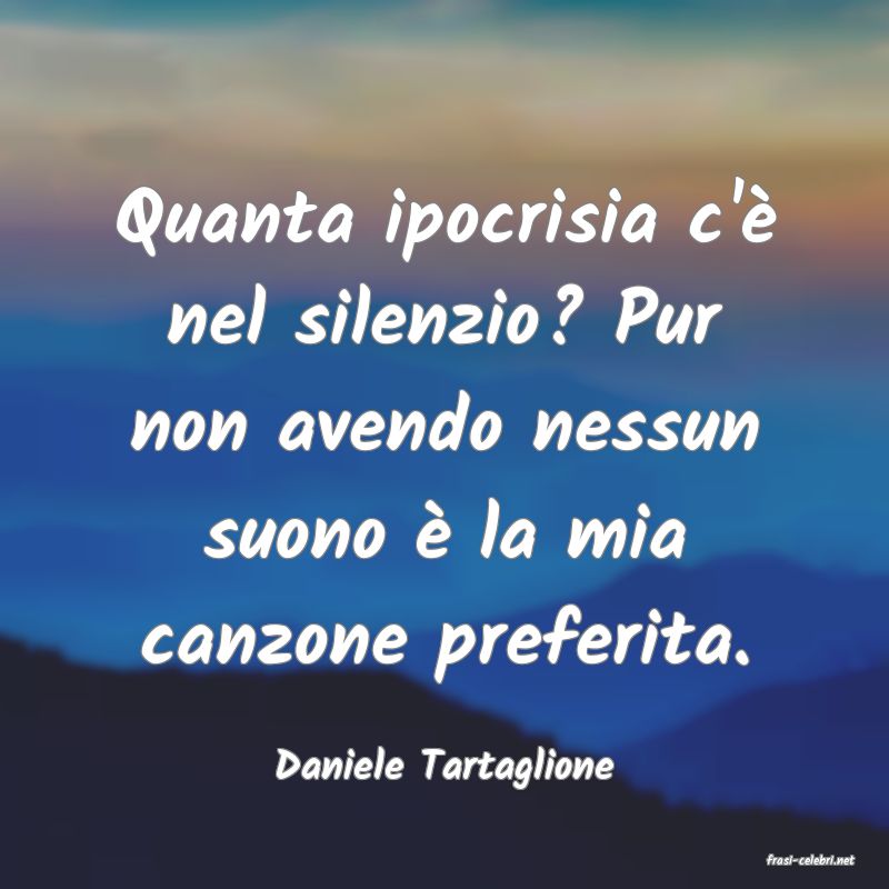 frasi di  Daniele Tartaglione
