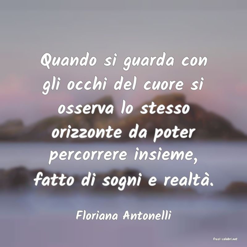 frasi di  Floriana Antonelli
