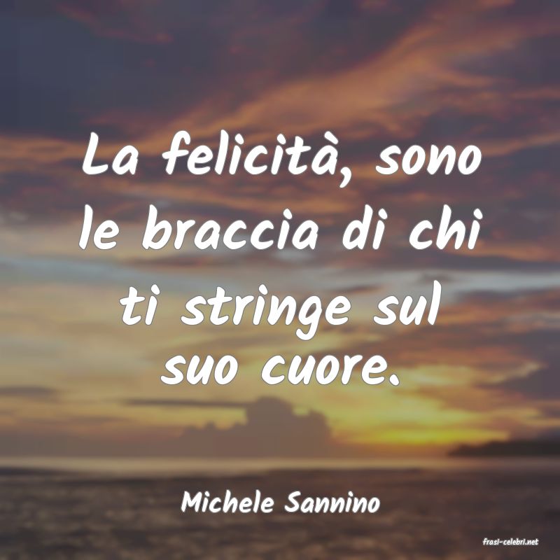 frasi di Michele Sannino