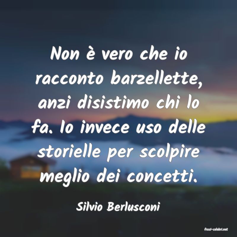frasi di  Silvio Berlusconi
