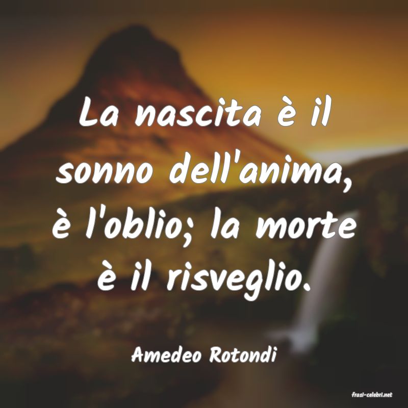 frasi di  Amedeo Rotondi
