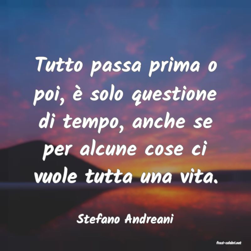 frasi di  Stefano Andreani
