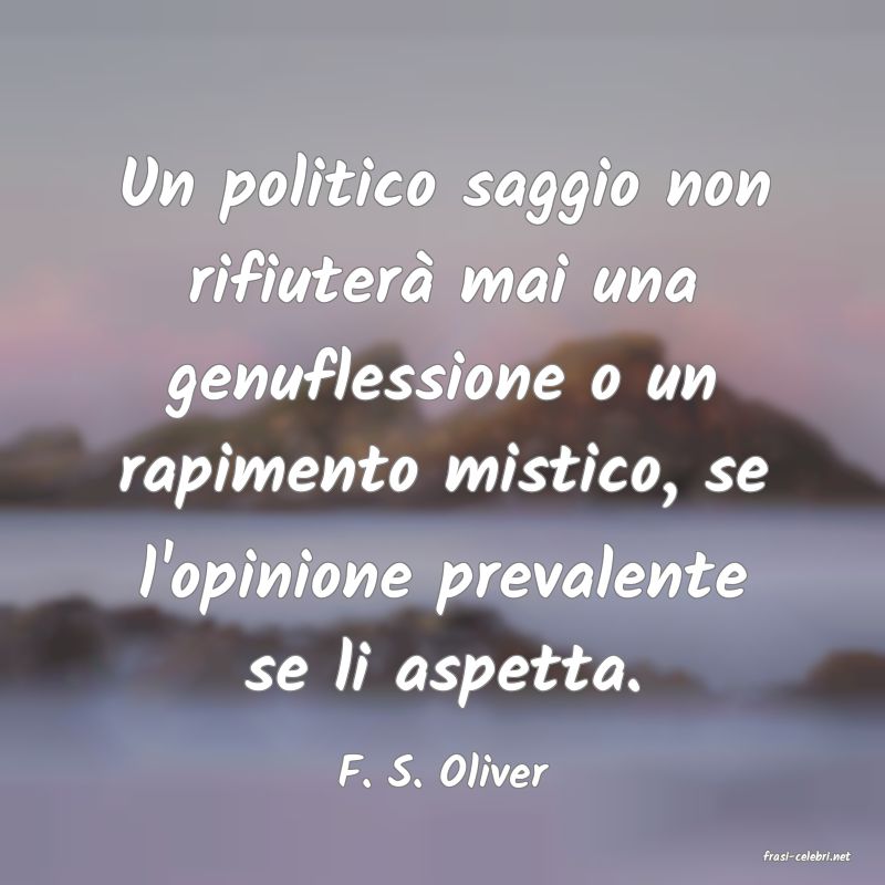 frasi di  F. S. Oliver
