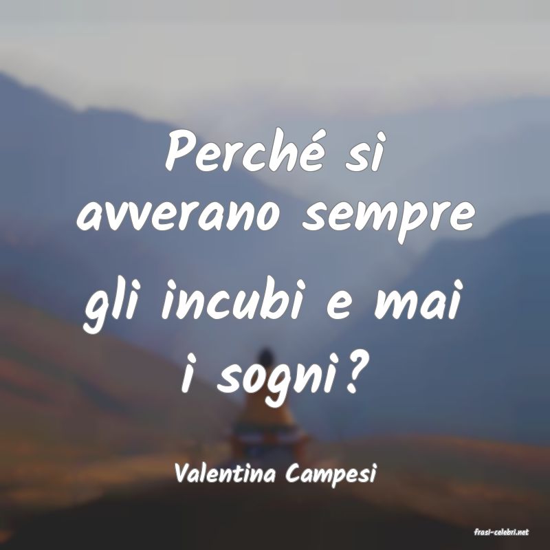 frasi di  Valentina Campesi
