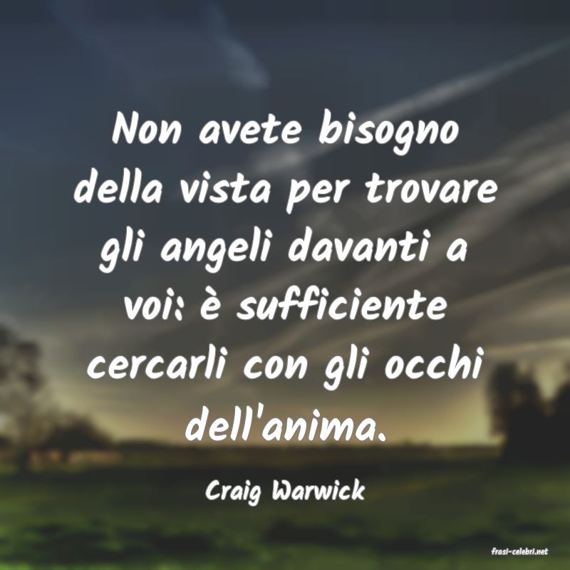 frasi di  Craig Warwick
