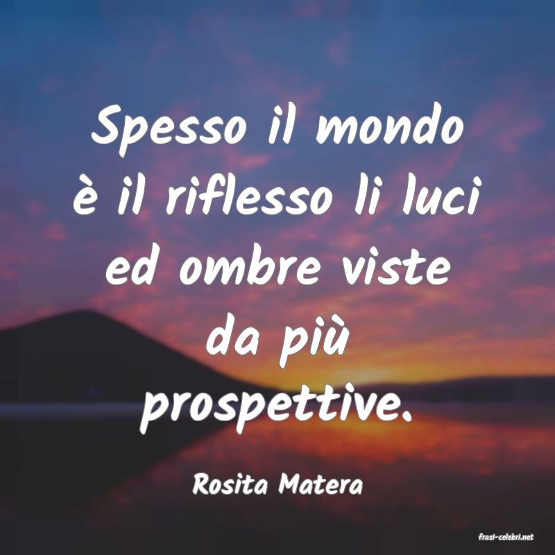frasi di  Rosita Matera
