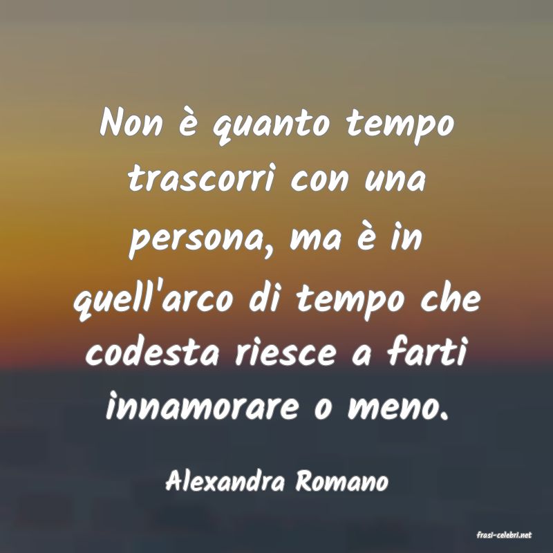 frasi di  Alexandra Romano
