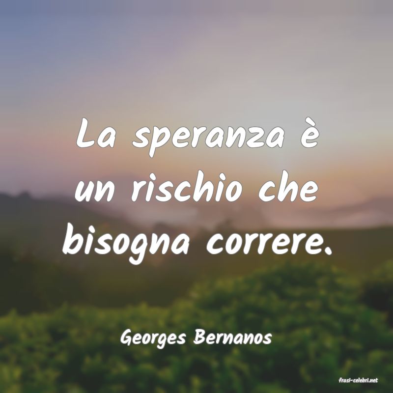 frasi di  Georges Bernanos
