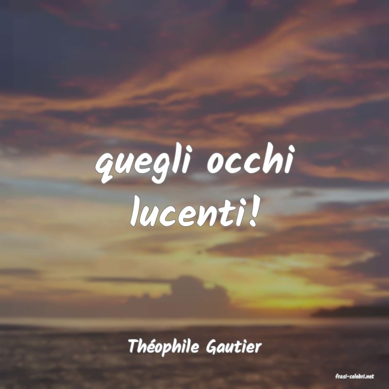 frasi di Thophile Gautier