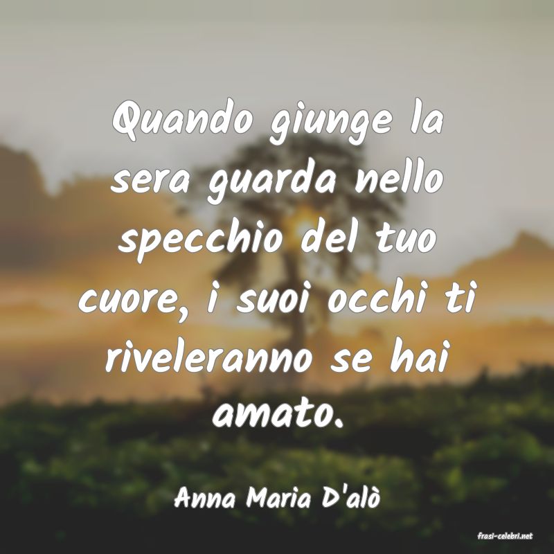 frasi di Anna Maria D'al