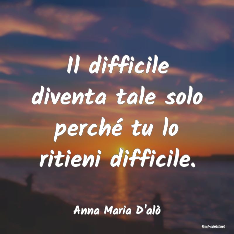 frasi di Anna Maria D'al