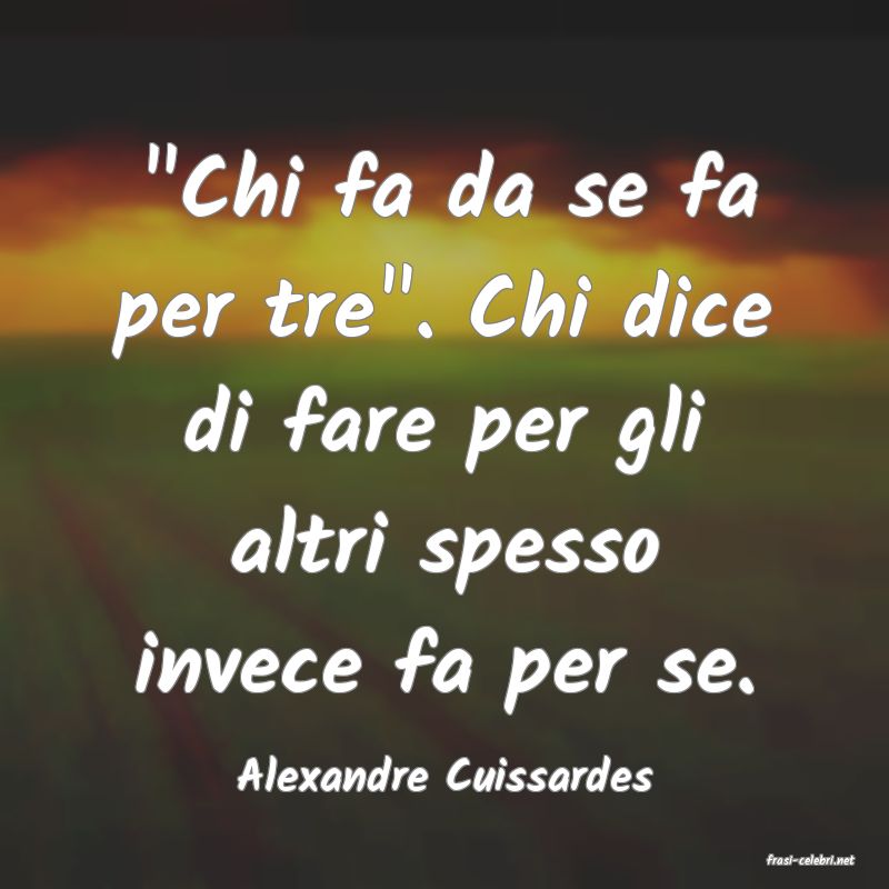 frasi di  Alexandre Cuissardes
