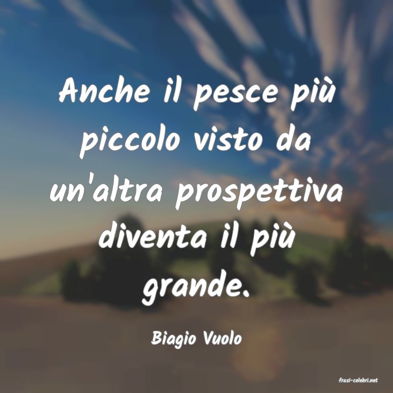 frasi di  Biagio Vuolo
