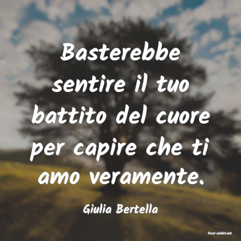 frasi di  Giulia Bertella
