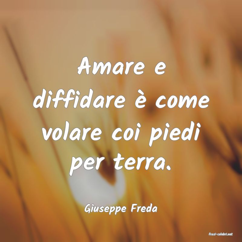 frasi di  Giuseppe Freda
