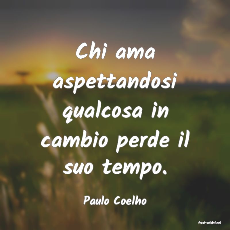 frasi di  Paulo Coelho
