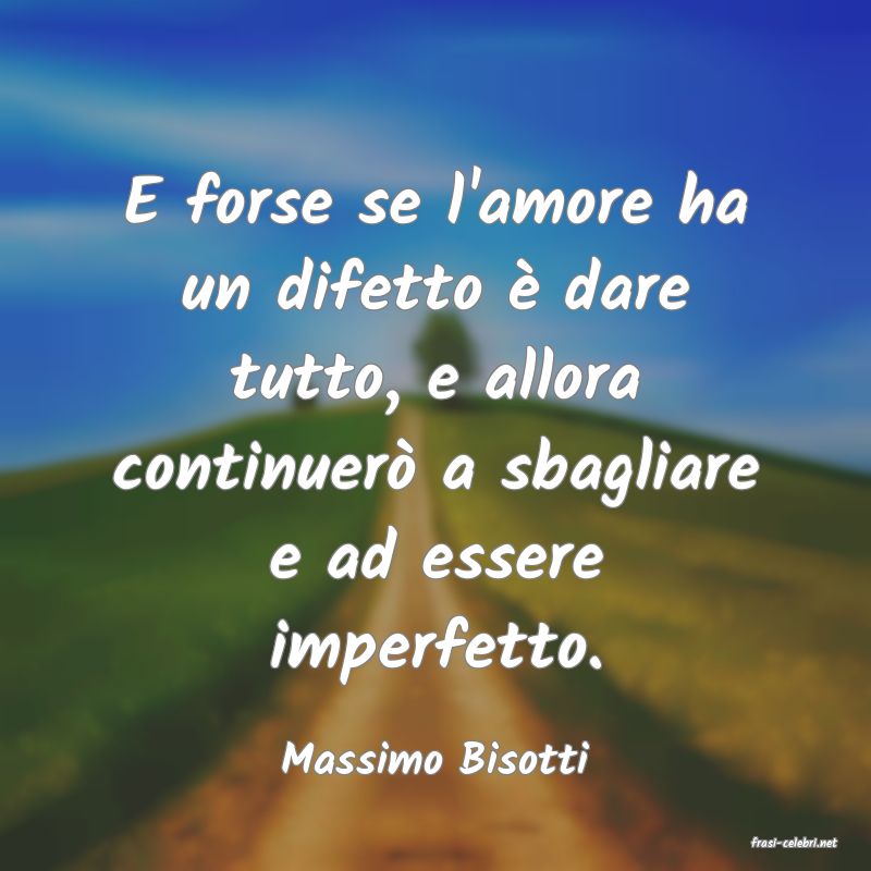frasi di  Massimo Bisotti
