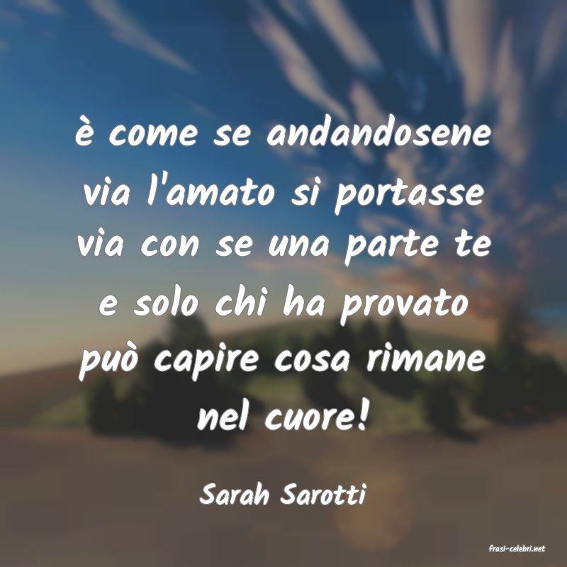 frasi di  Sarah Sarotti
