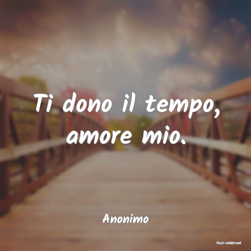 frasi di  Anonimo
