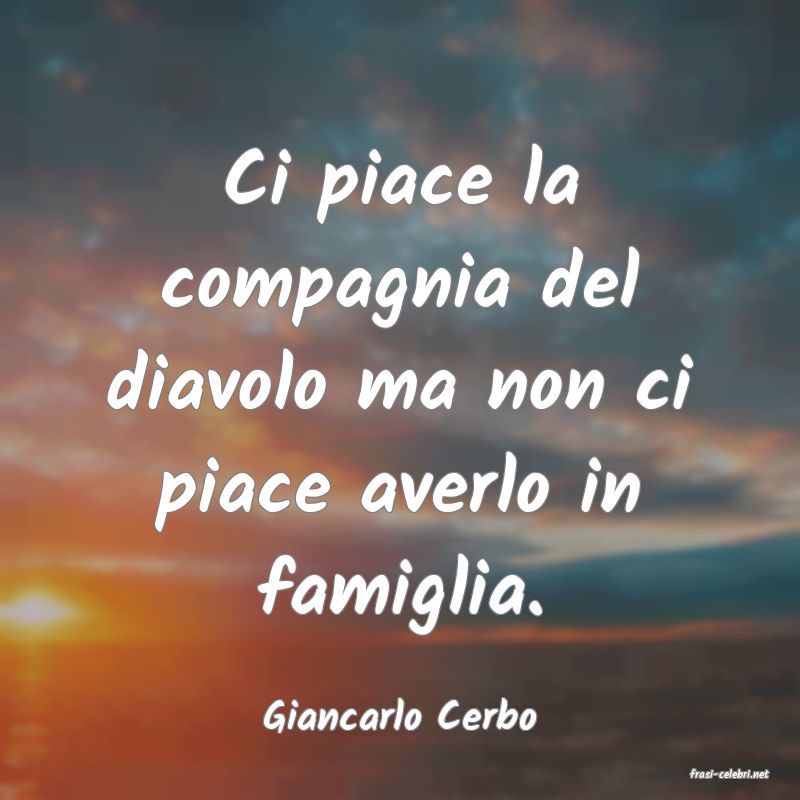 frasi di Giancarlo Cerbo