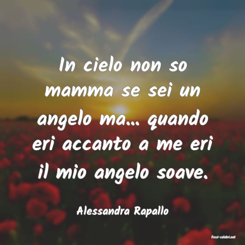 frasi di  Alessandra Rapallo
