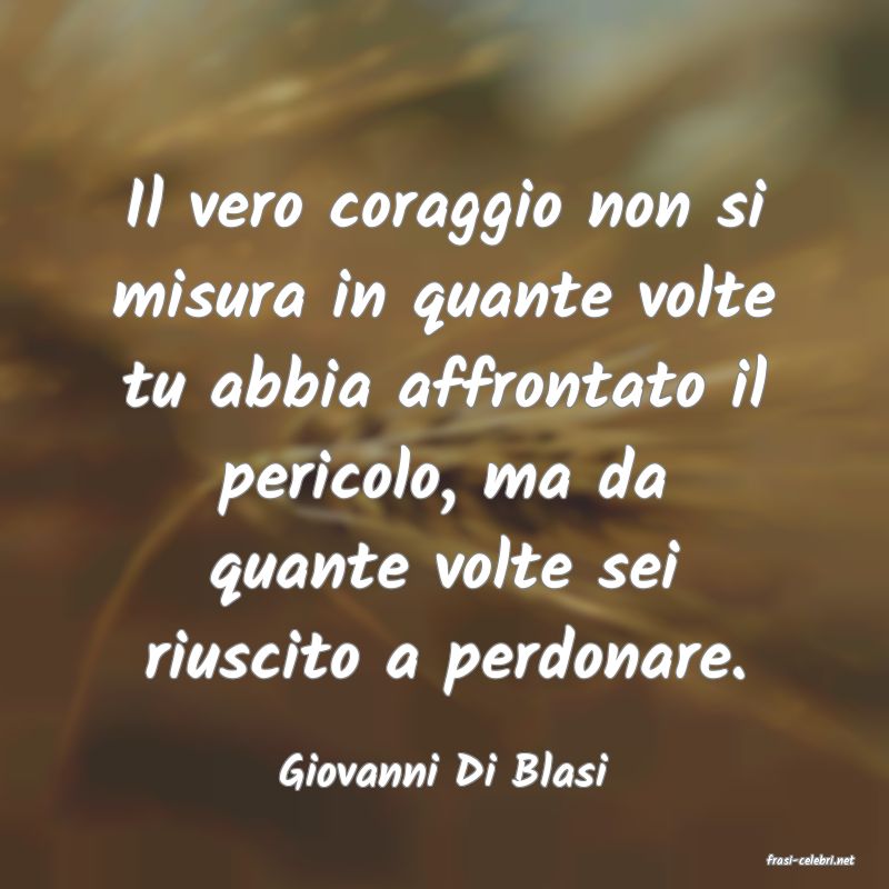 frasi di  Giovanni Di Blasi
