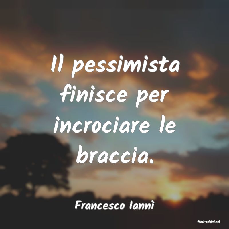 frasi di Francesco Iann
