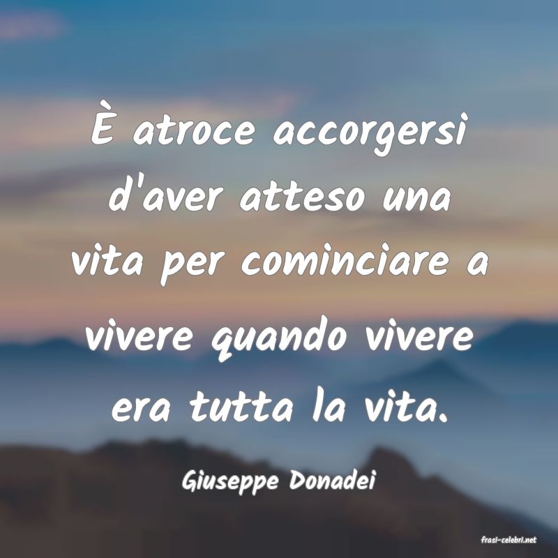 frasi di  Giuseppe Donadei
