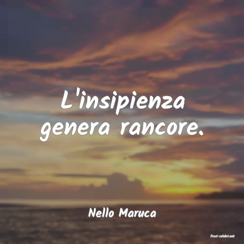 frasi di  Nello Maruca
