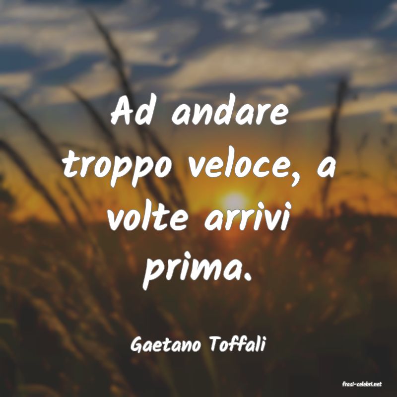 frasi di  Gaetano Toffali

