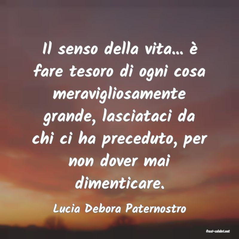 frasi di  Lucia Debora Paternostro
