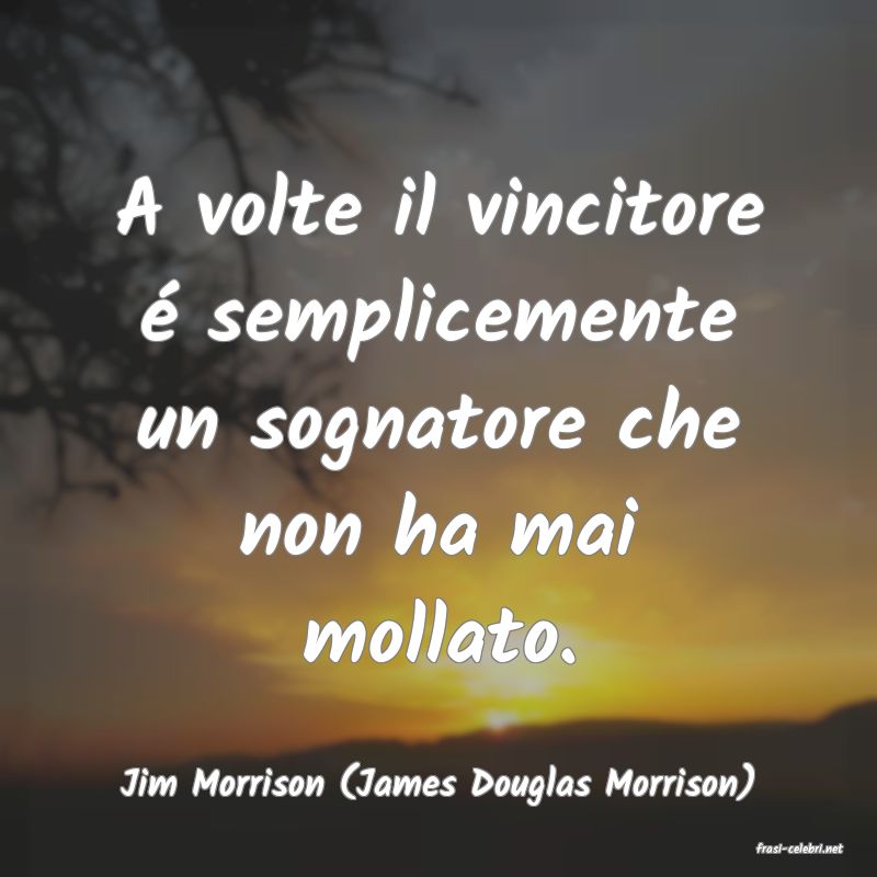 frasi di Jim Morrison (James Douglas Morrison)