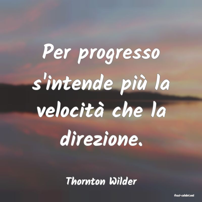 frasi di Thornton Wilder