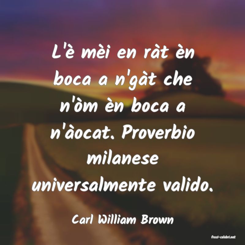 frasi di Carl William Brown