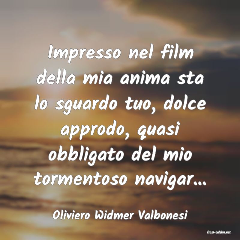 frasi di Oliviero Widmer Valbonesi