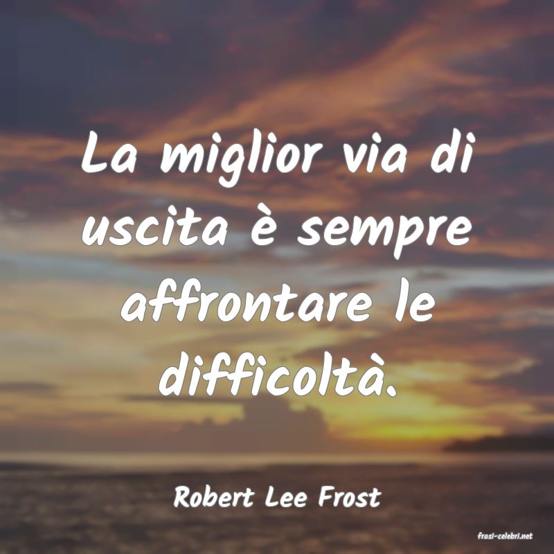 frasi di Robert Lee Frost