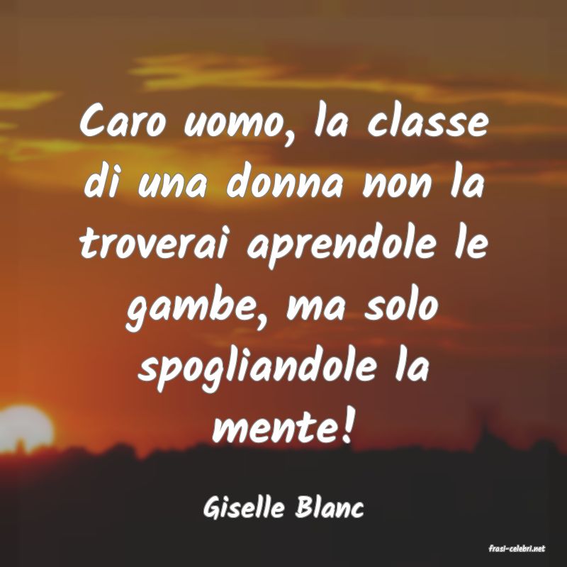 frasi di Giselle Blanc