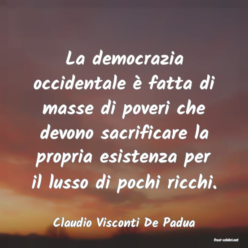 frasi di Claudio Visconti De Padua