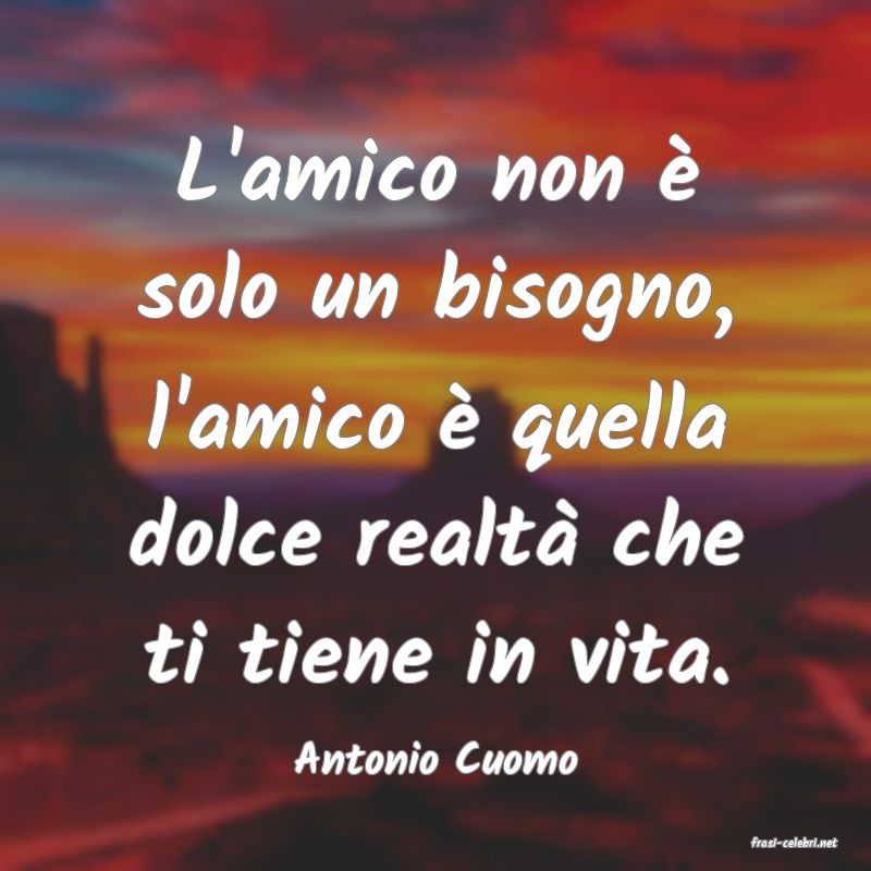 frasi di  Antonio Cuomo
