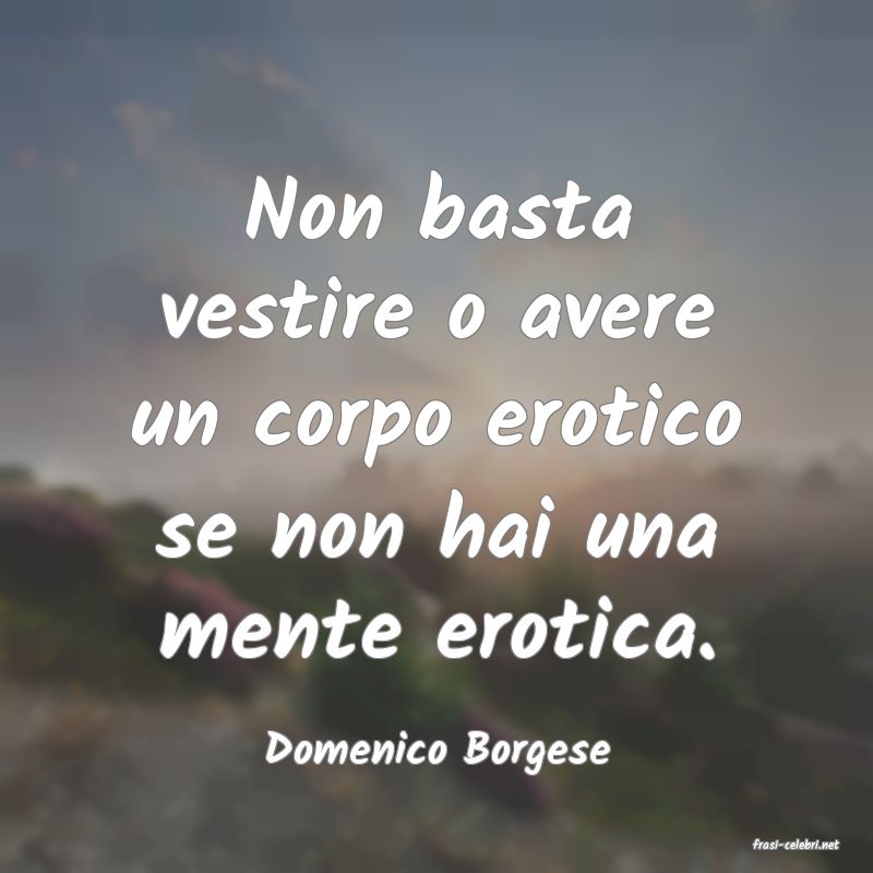 frasi di  Domenico Borgese
