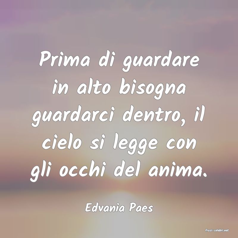 frasi di  Edvania Paes
