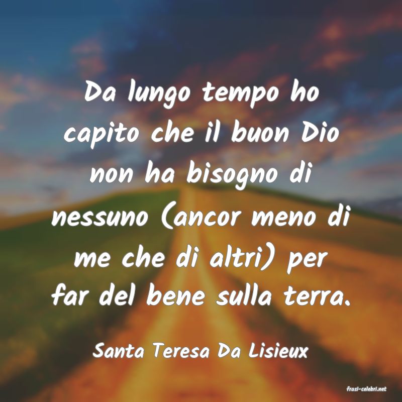 frasi di  Santa Teresa Da Lisieux
