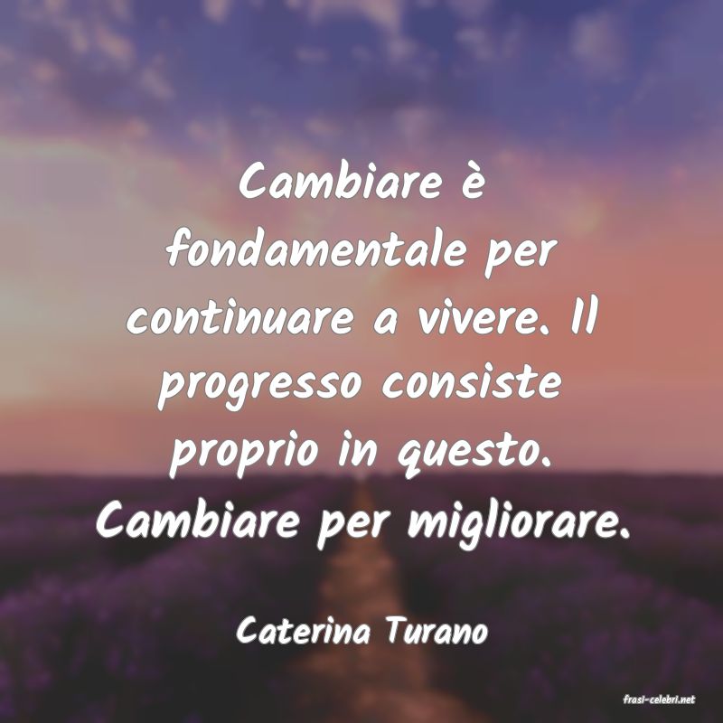 frasi di  Caterina Turano
